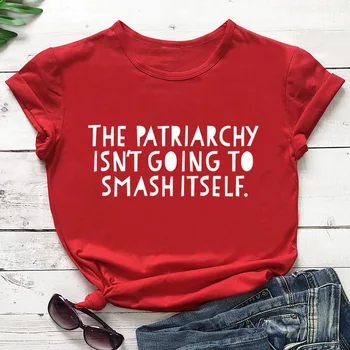 Yaz Ataerkillik değil Gidiyor Smash Kendisi T-Shirt Mektup Sloganı grafik Tee Feminist Söyleyerek Gömlek Estetik sanat tops