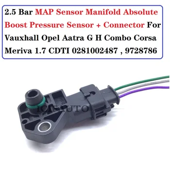 2.5 Bar Map manifold mutlak Boost basınç sensörü + Fiş Vauxhall Opel Aatra G H Combo Corsa Meriva 1.7 CDTI 0281002487