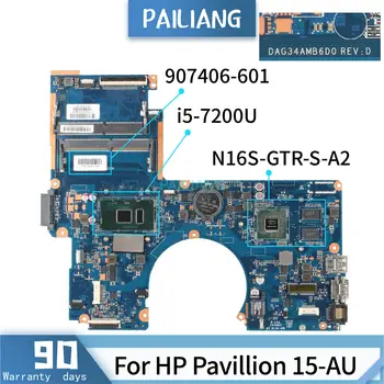 PAILIANG Dizüstü HP için anakart Pavilion 15-AU 907406-601 DAG34AMB6D0 Anakart Çekirdek SR2ZU ı5-7200U N16S-GTR-S-A TEST DDR4